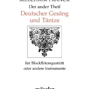 Der ander Theil deutscher Gesäng und Täntze für 4 Blockflöten (SATB) (oder andere Instrumente) Preiswert