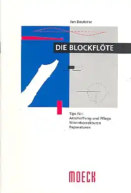 Aktuell Die Blockflöte Tipps für Anschaffung und Pflege, Stimmkorrrekturen, Reparaturen