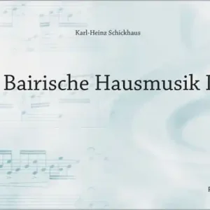 Bairische Hausmusik Band 1 für 3 Streicher, Bläser oder Zupfinstrumente Preisreduziert