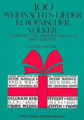 100 Weihnachtslieder europäischer Völker für Klavier Zertifiziert