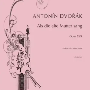 Als die alte Mutter op.55,4 für Violoncello und Klavier Jetzt Bestellen
