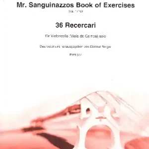 Rabatt Mr. Sanguinazzos Book of Exercises - 36 Ricercari für Violoncello (Viola da gamba)