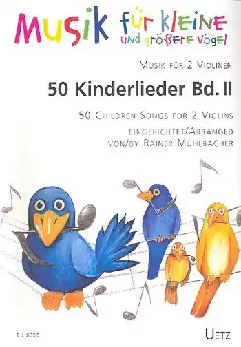 Geprüft 50 Kinderlieder Band 2 für 2 Violinen