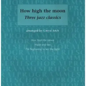 Neuheit How high the Moon for mixed chorus and piano