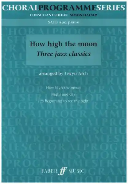 Neuheit How high the Moon for mixed chorus and piano