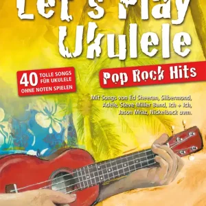 Echt Schusterbauer Daniel, Let's play Ukulele Pop Rock Hits